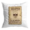 Zestaw poduszka + kubek na DZIEŃ MATKI Wanted Mama psychopatka