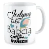 Kubek dla BABCI Jedyna taka na całym świecie