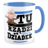 Kubek niebieski dla DZIADKA Tu rządzi Dziadek