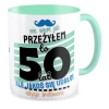Kubek miętowy na URODZINY Nie wiem jak przeżyłem to 50 lat Pięćdziesiątka