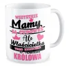 Zestaw poduszka + kubek na DZIEŃ MATKI Właścicielka to prawdziwa Królowa