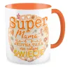Kubek pomarańczowy na DZIEŃ MATKI Super Mama jedyna taka na całym świecie