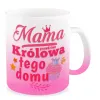 Kubek szroniony na DZIEŃ MATKI Mama prawdziwa Królowa tego domu