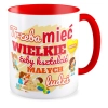 Kubek czerwony DZIEŃ NAUCZYCIELA Ciocia Trzeba mieć wielkie serce