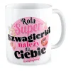 Kubek ŚLUBNY weselny Rola super Szwagierki należy do Ciebie Dziękujemy