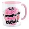 Kubek różowy ŚLUBNY weselny Rola super Szwagierki należy do Ciebie Dziękujemy