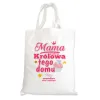 Torba na zakupy na DZIEŃ MATKI Mama Królowa tego domu