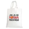 Torba na zakupy BEZ CENZURY walentynki Jak ja Cię k*rwa kocham