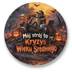 Przypinka na HALLOWEEN Mój strój to kryzys wieku średniego