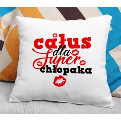 Poduszka dla MĘŻCZYZNY Całus dla super chłopaka