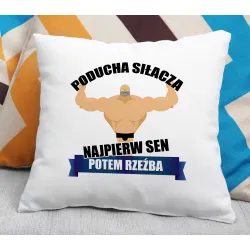 Poduszka dla MĘŻCZYZNY Najpierw sen potem rzeźba