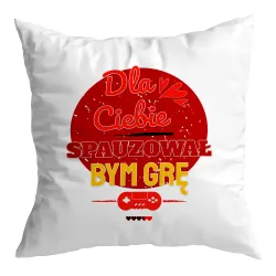 Poduszka dla gracza GAMER Dla Ciebie spauzował bym grę