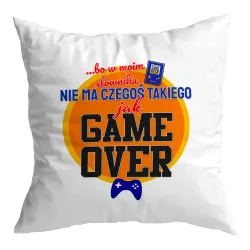 Poduszka dla gracza GAMER Game Over nie ma czegoś takiego