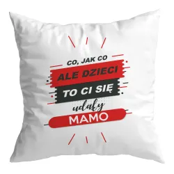 Poduszka na DZIEŃ MATKI Dzieci to Ci się udało Mamo