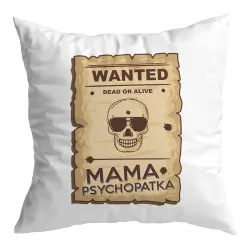 Poduszka na DZIEŃ MATKI Wanted Mama psychopatka