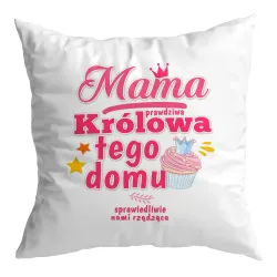 Poduszka na DZIEŃ MATKI Mama Królowa tego domu