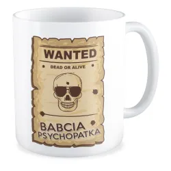 Kubek dla BABCI Wanted Babcia psychopatka