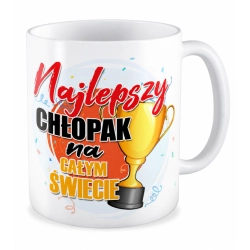 Kubek na DZIEŃ CHŁOPAKA Najlepszy Chłopak na całym świecie