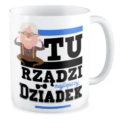 Kubek dla DZIADKA Tu rządzi Dziadek
