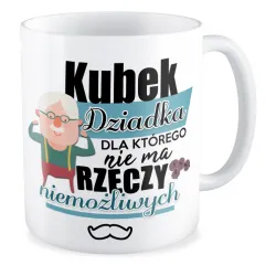 Kubek dla DZIADKA Nie ma rzeczy niemożliwych