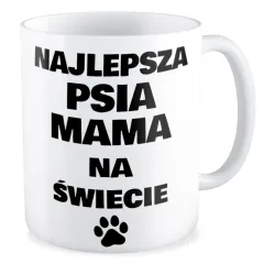 Kubek KOCHAM PIESKI Najlepsza psia Mama na świecie