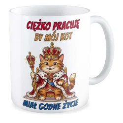 Kubek KOCHAM KOTKI Ciężko pracuje by mój kot miał godne życie