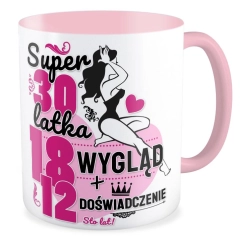 Kubek różowy na URODZINY Super 30 latka 18 wygląd 12 doświadczenie Trzydziestka