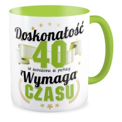 Kubek zielony na 40 URODZINY Doskonałość wymaga czasu Czterdziestka
