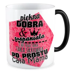 Kubek magiczny na DZIEŃ MATKI Piękna dobra wspaniała po prostu Mama