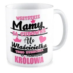 Kubek na DZIEŃ MATKI dla MAMY Prawdziwa Królowa