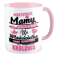 Kubek różowy na DZIEŃ MATKI Właścicielka tego kubka to Królowa