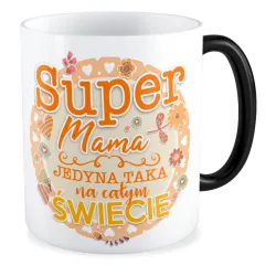 Kubek magiczny na DZIEŃ MATKI Super Mama jedyna taka na całym świecie