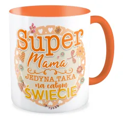 Kubek pomarańczowy na DZIEŃ MATKI Super Mama jedyna taka na całym świecie