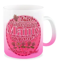 Kubek szroniony na DZIEŃ MATKI Najlepszej Mamy na całym świecie Kocham Cię