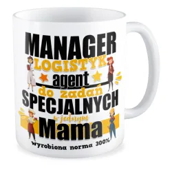 Kubek na DZIEŃ MATKI dla MAMY Manager logistyk agent do zadań specjalnych