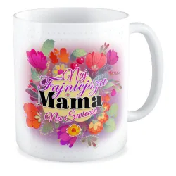Kubek na DZIEŃ MATKI dla MAMY Najfajnieszja Mama na świecie