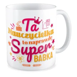 Kubek na DZIEŃ NAUCZYCIELA Naprawdę super Babka