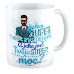 Kubek na DZIEŃ NAUCZYCIELA Jaka jest Twoja super moc
