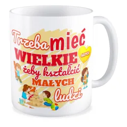 Kubek na DZIEŃ NAUCZYCIELA Ciocia Trzeba mieć wielkie serce