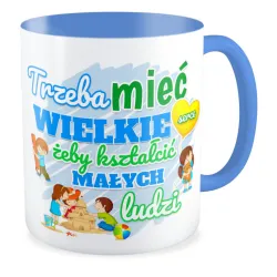Kubek niebieski DZIEŃ NAUCZYCIELA Wujek Trzeba mieć wielkie serce