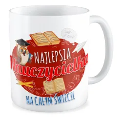 Kubek na DZIEŃ NAUCZYCIELA Najlepsza nauczycielka na całym świecie