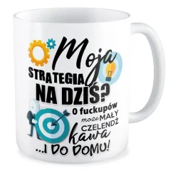 Kubek KORPO Moja strategia na dziś ...I do domu