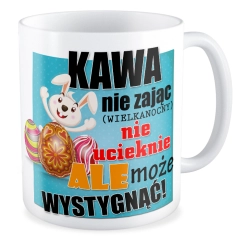 Kubek na WIELKANOC Kawa nie zając nie ucieknie
