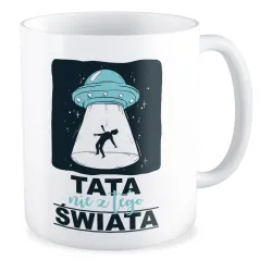 Kubek na DZIEŃ OJCA dla TATY Nie z tego świata