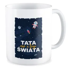 Kubek na DZIEŃ OJCA dla TATY Nie z tego świata