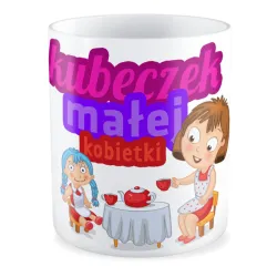 Kubek na DZIEŃ DZIECKA Kubeczek małej kobietki