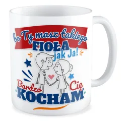 Kubek MIŁOSNY na WALENTYNKI Ty masz fioła takiego jak ja