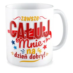 Kubek MIŁOSNY na WALENTYNKI Całuj mnie na dzień dobry