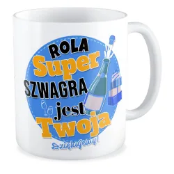 Kubek ŚLUBNY weselny Rola super Szwagra jest Twoja Dziękujemy