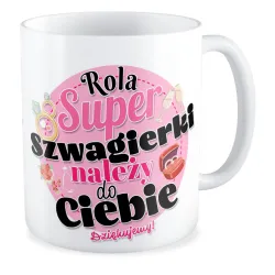 Kubek ŚLUBNY weselny Rola super Szwagierki należy do Ciebie Dziękujemy